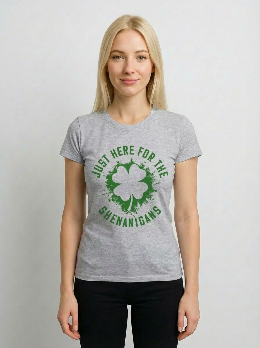 Just here for the Shenanigans t-shirt