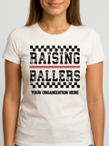 Women's Customizable "Raising Ballers" Baseball T-Shirt Design - Your Org Here