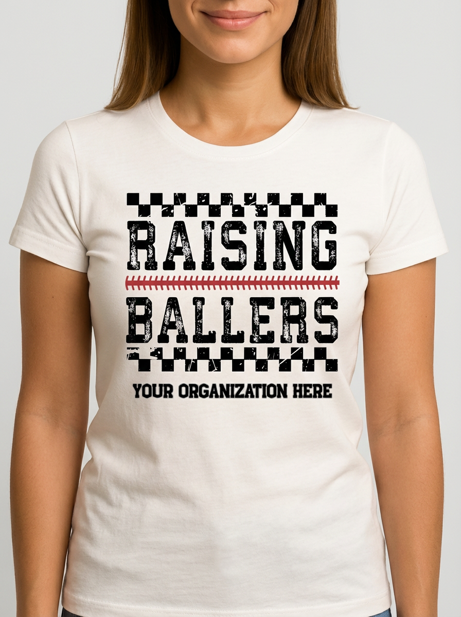 Women's Customizable "Raising Ballers" Baseball T-Shirt Design - Your Org Here