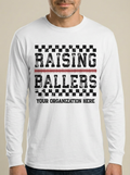 Customizable "Raising Ballers" Baseball Unisex Long Sleeve T-Shirt Design - Your Org Here