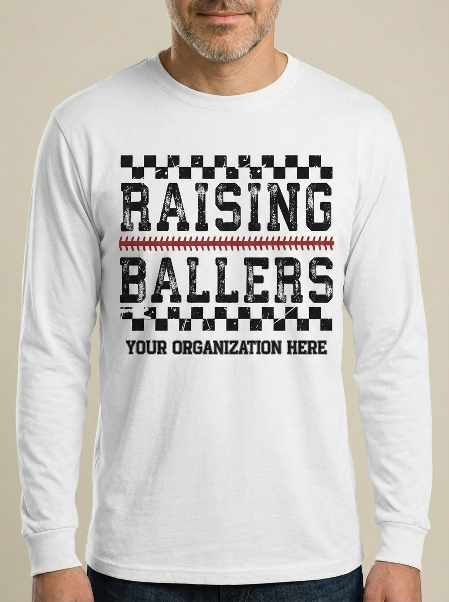 Customizable "Raising Ballers" Baseball Unisex Long Sleeve T-Shirt Design - Your Org Here