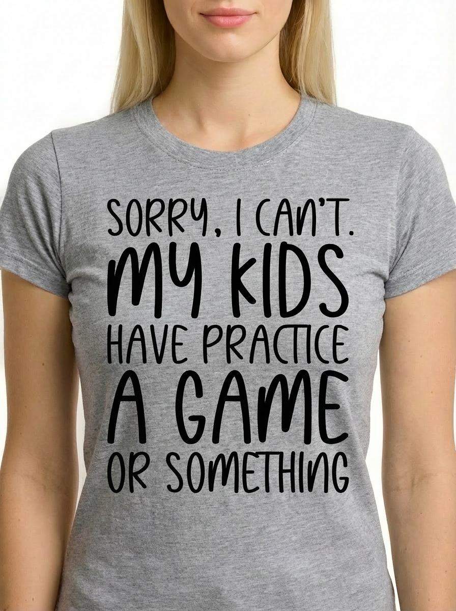 "Sorry, I Can't" – Funny Sports Mom Graphic Tee