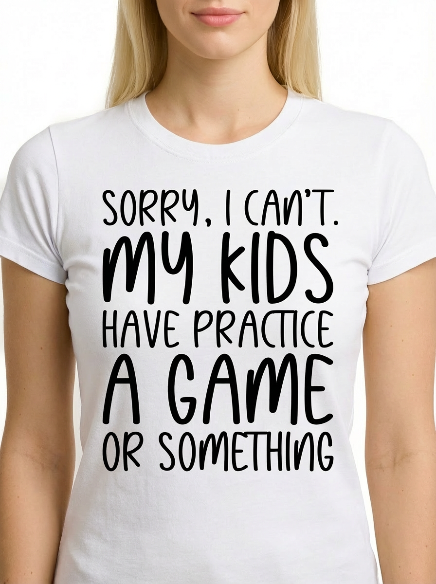 "Sorry, I Can't" – Funny Sports Mom Graphic Tee