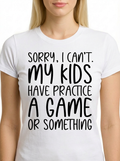 "Sorry, I Can't" – Funny Sports Mom Graphic Tee