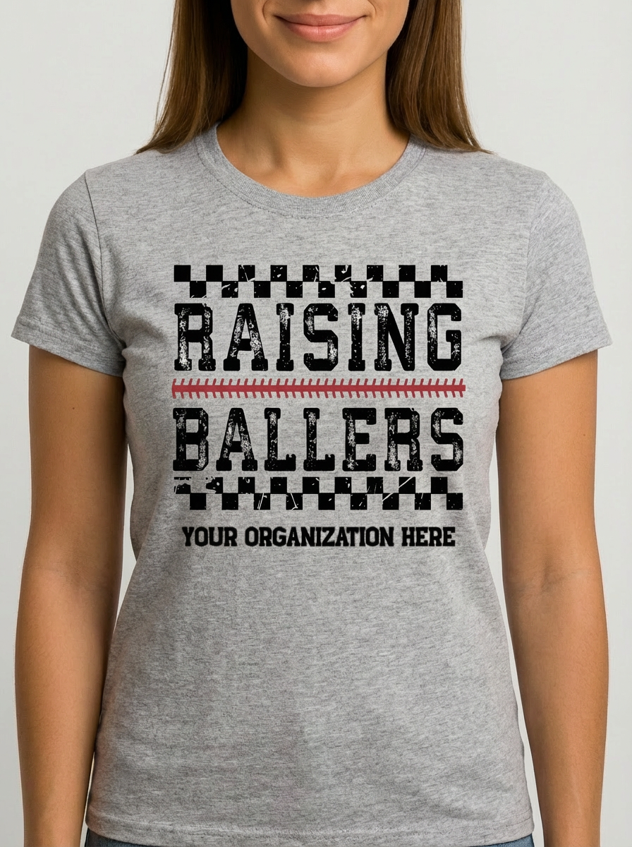 Women's Customizable "Raising Ballers" Baseball T-Shirt Design - Your Org Here